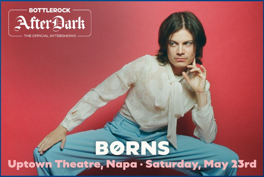 BottleRock AfterDark: BØRNS – Uptown Theatre: Napa